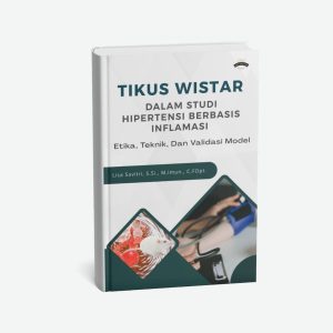 Tikus Wistar dalam Studi Hipertensi Berbasis Inflamasi Etika, Teknik, dan Validasi Model